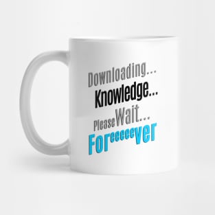 downloading knoledge please wait forever... Mug